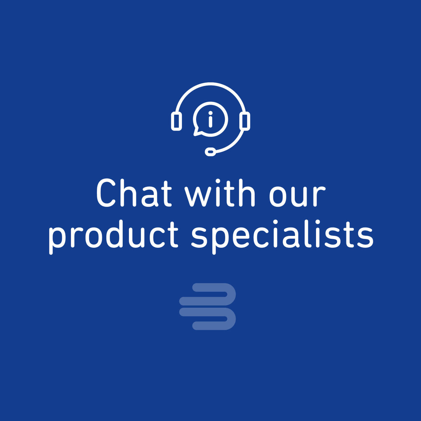 Contact Product Specialists